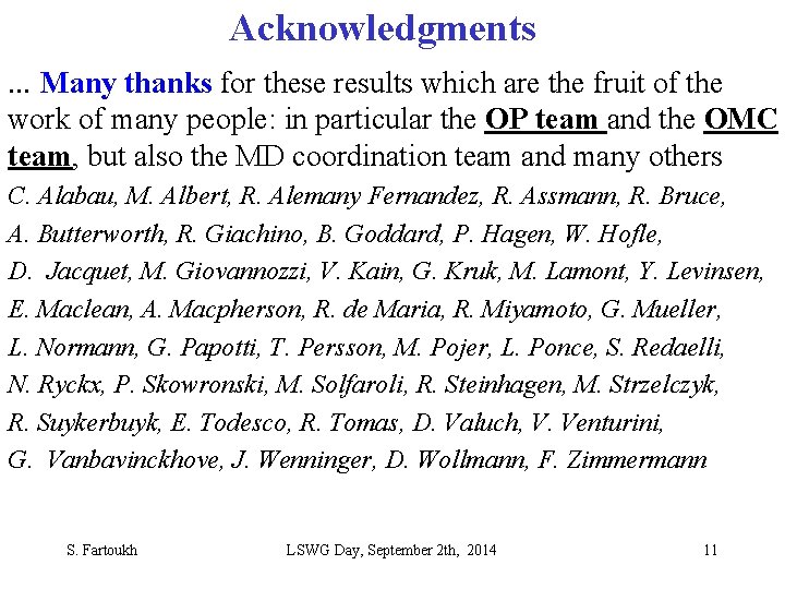Acknowledgments … Many thanks for these results which are the fruit of the work