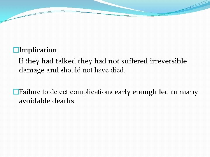 �Implication If they had talked they had not suffered irreversible damage and should not