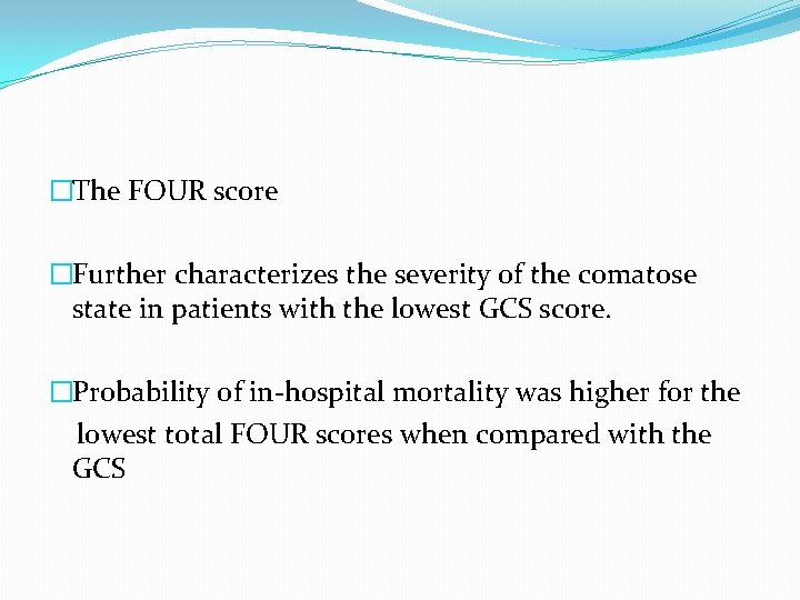�The FOUR score �Further characterizes the severity of the comatose state in patients with