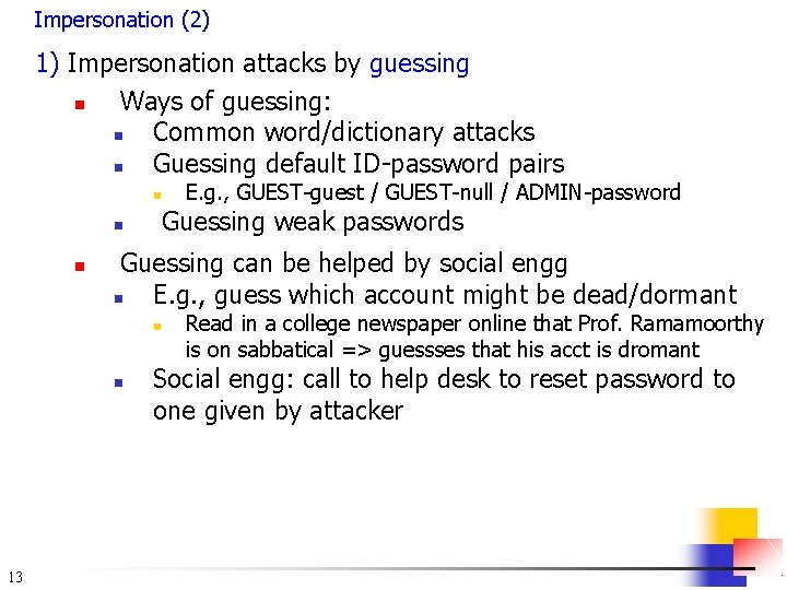 Impersonation (2) 1) Impersonation attacks by guessing n Ways of guessing: n Common word/dictionary