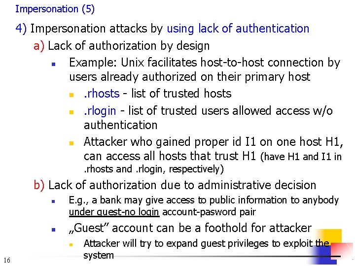 Impersonation (5) 4) Impersonation attacks by using lack of authentication a) Lack of authorization