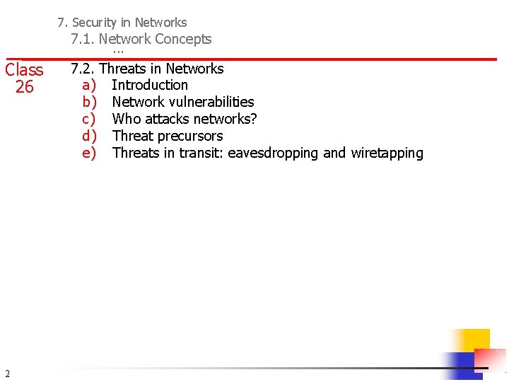 7. Security in Networks 7. 1. Network Concepts. . . Class 7. 2. Threats