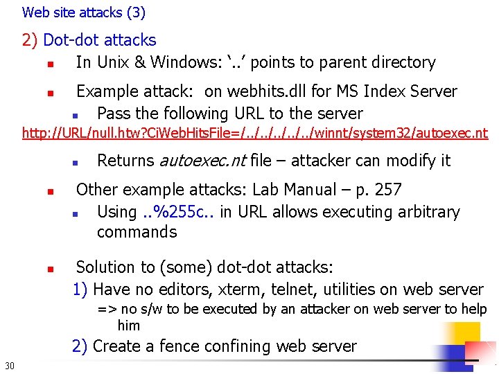 Web site attacks (3) 2) Dot-dot attacks n In Unix & Windows: ‘. .