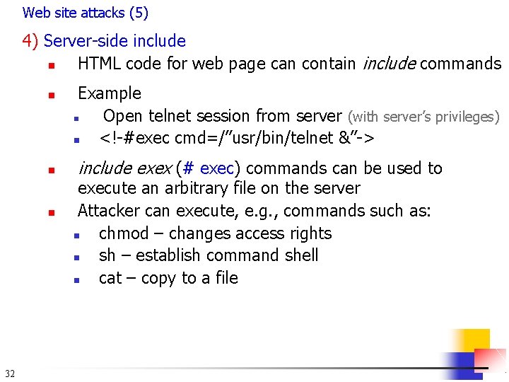 Web site attacks (5) 4) Server-side include n HTML code for web page can