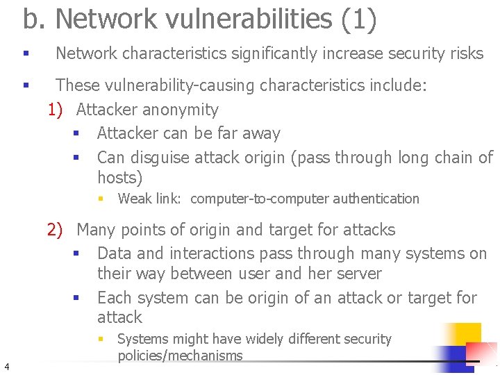 b. Network vulnerabilities (1) § Network characteristics significantly increase security risks § These vulnerability-causing