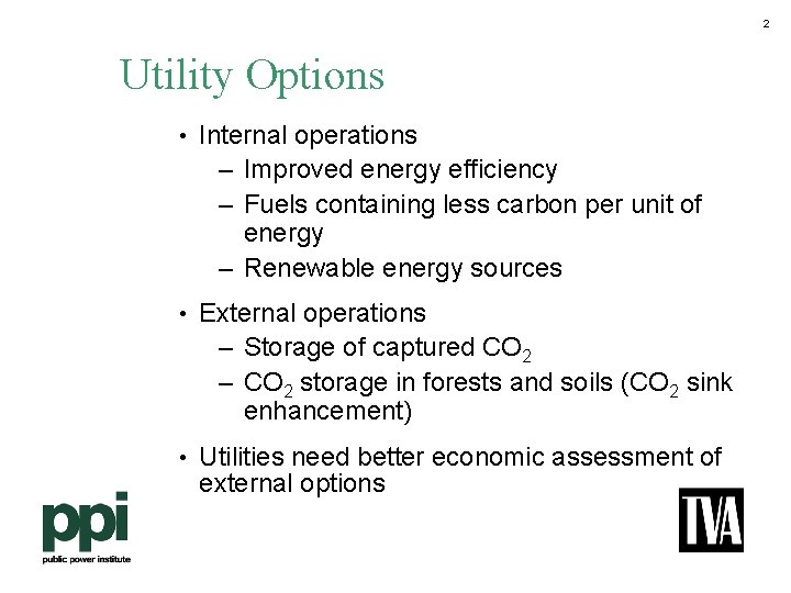 2 Utility Options • Internal operations – Improved energy efficiency – Fuels containing less