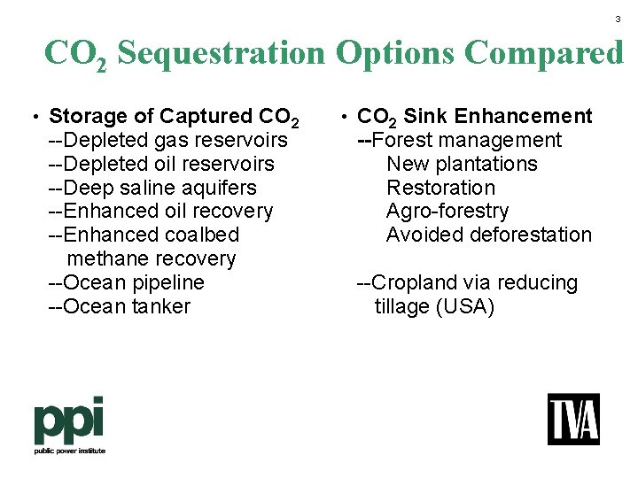 3 CO 2 Sequestration Options Compared • Storage of Captured CO 2 --Depleted gas