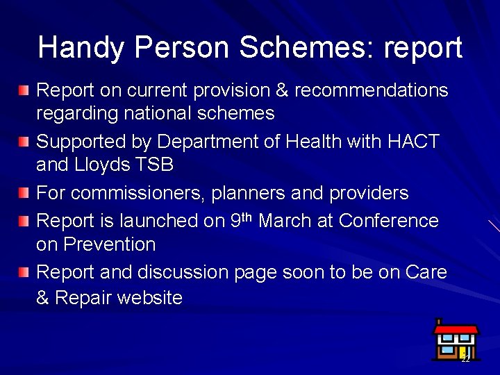 Handy Person Schemes: report Report on current provision & recommendations regarding national schemes Supported