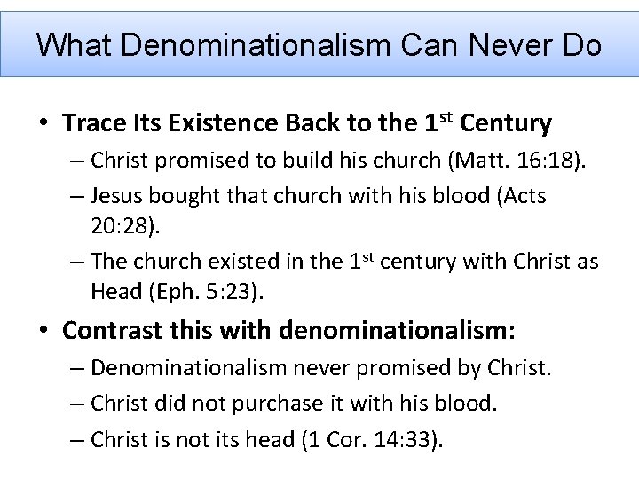 What Denominationalism Can Never Do • Trace Its Existence Back to the 1 st