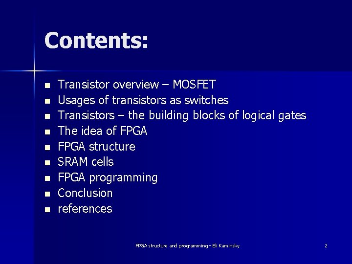 Contents: n n n n n Transistor overview – MOSFET Usages of transistors as Contents: n n n n n Transistor overview – MOSFET Usages of transistors as