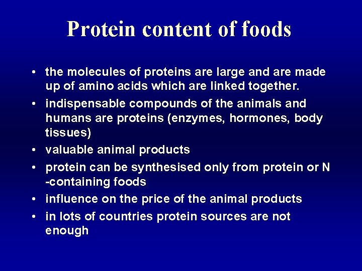 Protein content of foods • the molecules of proteins are large and are made