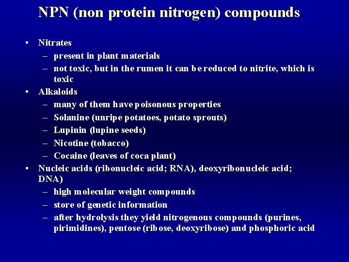 NPN (non protein nitrogen) compounds • Nitrates – present in plant materials – not