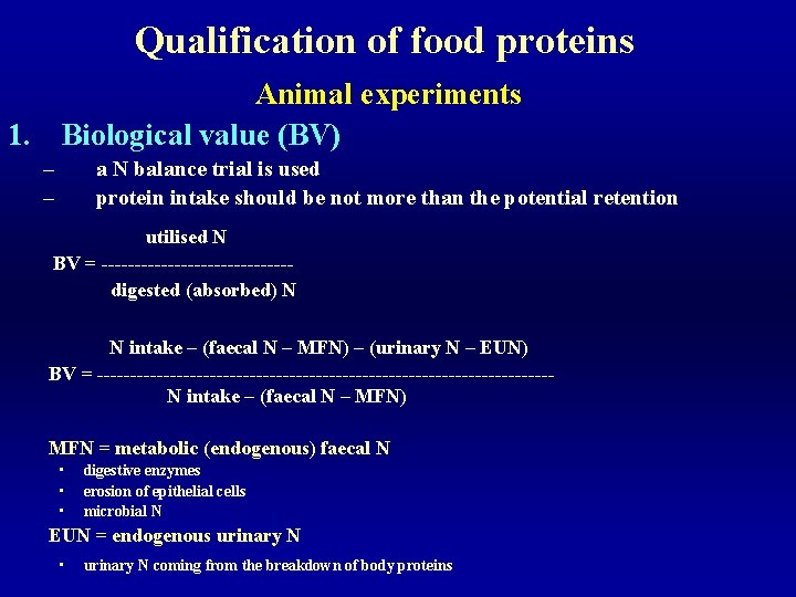 Qualification of food proteins Animal experiments 1. Biological value (BV) – – a N