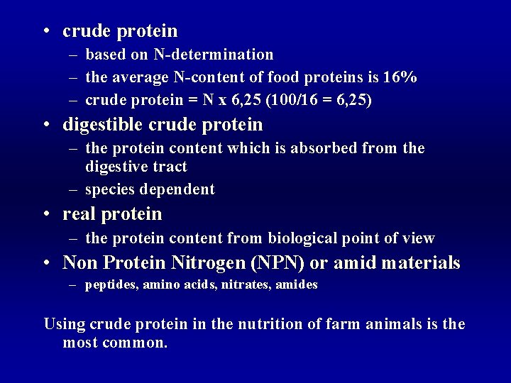  • crude protein – based on N-determination – the average N-content of food