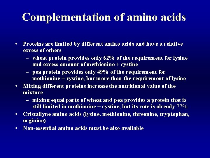 Complementation of amino acids • Proteins are limited by different amino acids and have
