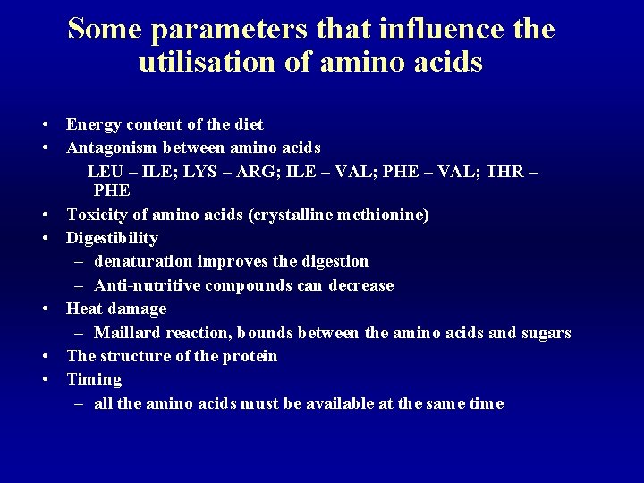 Some parameters that influence the utilisation of amino acids • Energy content of the