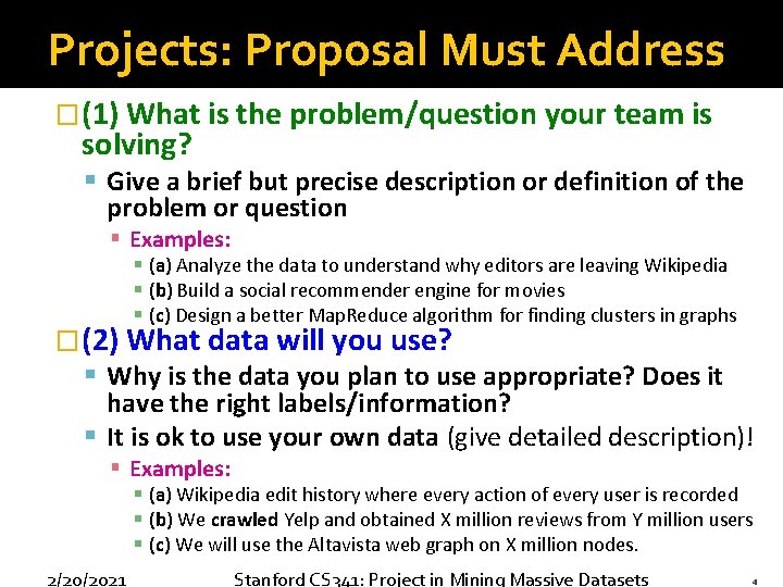 Projects: Proposal Must Address �(1) What is the problem/question your team is solving? §