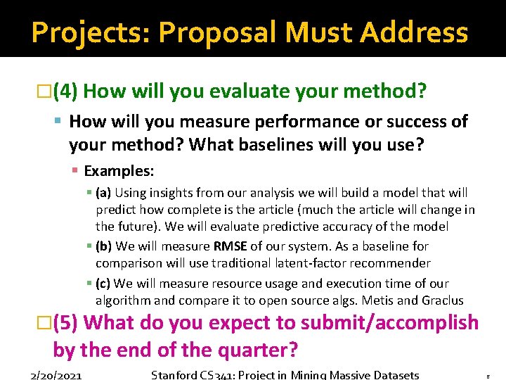 Projects: Proposal Must Address �(4) How will you evaluate your method? § How will