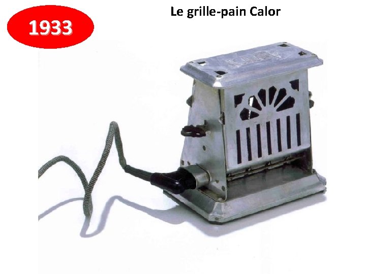 1933 Le grille-pain Calor 