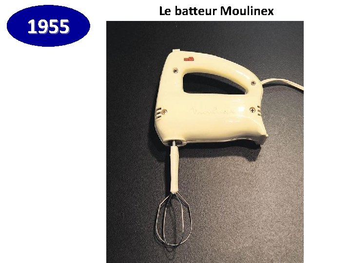 1955 Le batteur Moulinex 