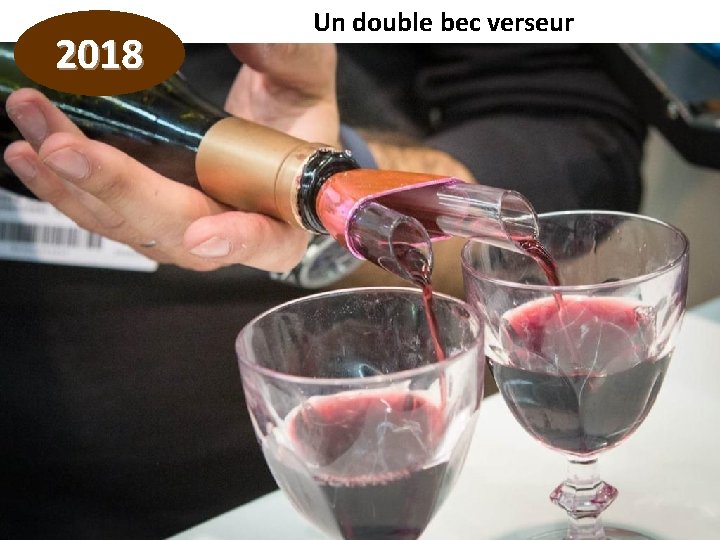 2018 Un double bec verseur 