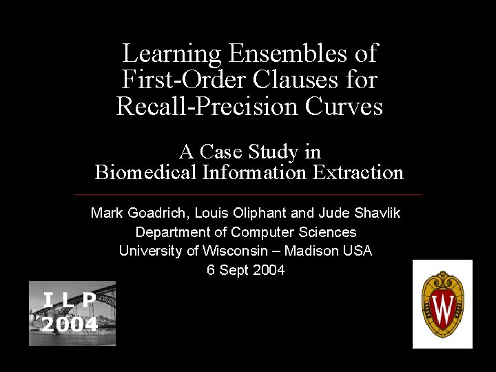 Learning Ensembles of First-Order Clauses for Recall-Precision Curves A Case Study in Biomedical Information