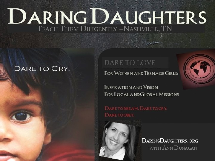 TEACH THEM DILIGENTLY –NASHVILLE, TN DARE TO LOVE DARINGDAUGHTERS. ORG WITH ANN DUNAGAN 