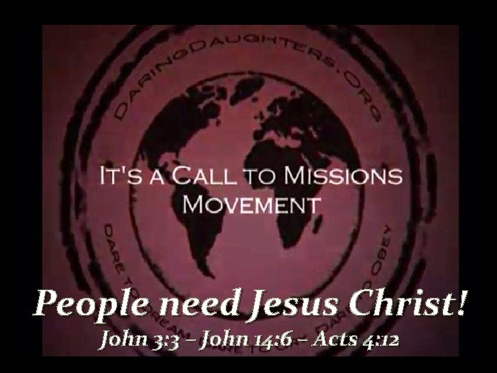 People need Jesus Christ! John 3: 3 – John 14: 6 – Acts 4: