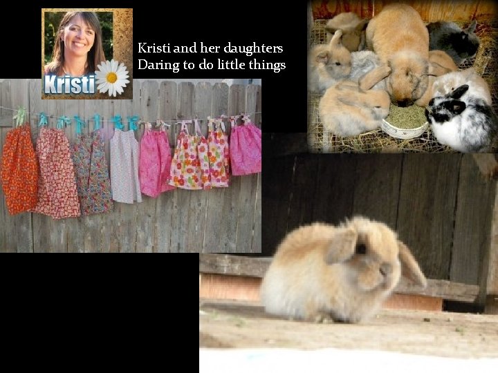 Kristi and her daughters Daring to do little things 