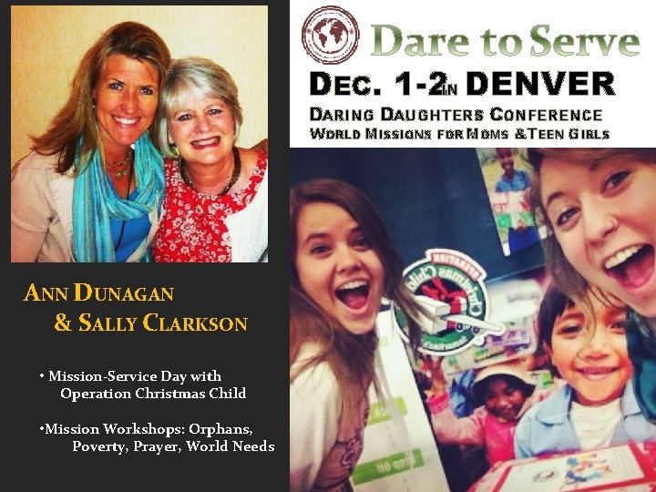 DEC. 1 -2 IN DENVER DARING DAUGHTERS CONFERENCE WORLD MISSIONS FOR MOMS &TEEN GIRLS