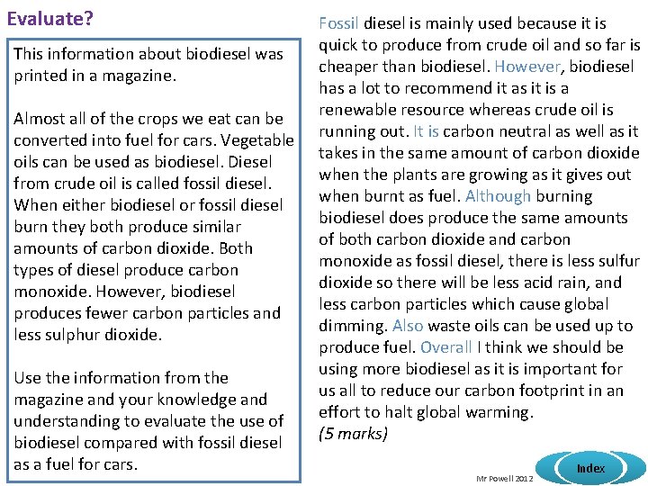 Evaluate? This information about biodiesel was printed in a magazine. Almost all of the