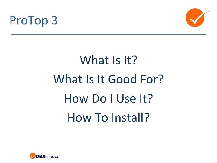 Pro. Top 3 What Is It? What Is It Good For? How Do I Pro. Top 3 What Is It? What Is It Good For? How Do I