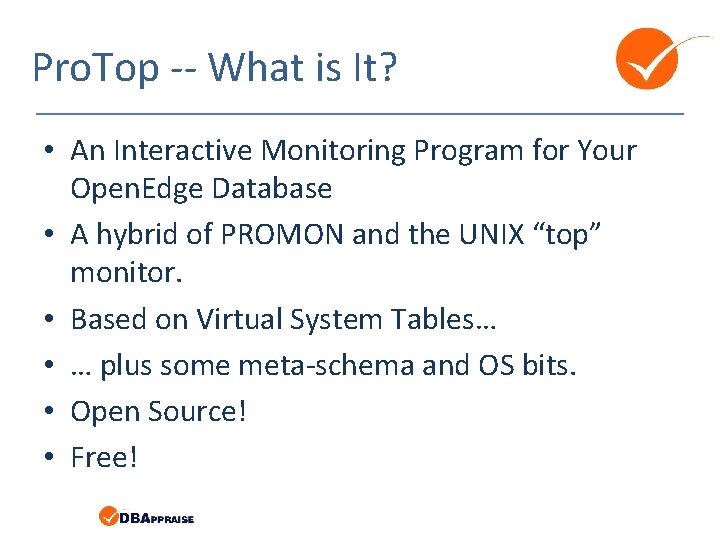 Pro. Top -- What is It? • An Interactive Monitoring Program for Your Open. Pro. Top -- What is It? • An Interactive Monitoring Program for Your Open.