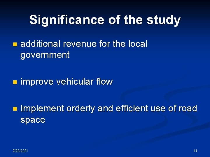 Significance of the study n additional revenue for the local government n improve vehicular