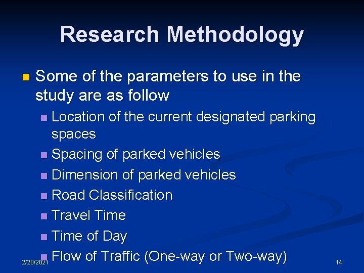 Research Methodology n Some of the parameters to use in the study are as