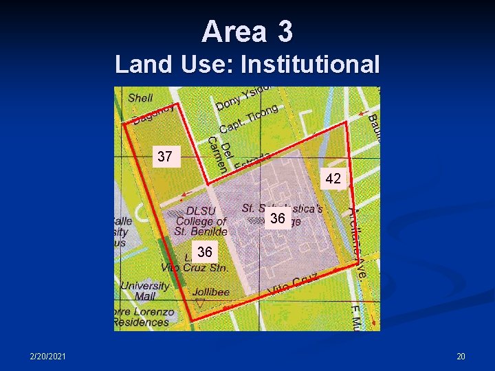 Area 3 Land Use: Institutional 37 42 36 36 2/20/2021 20 