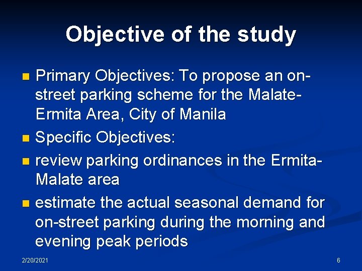 Objective of the study Primary Objectives: To propose an onstreet parking scheme for the