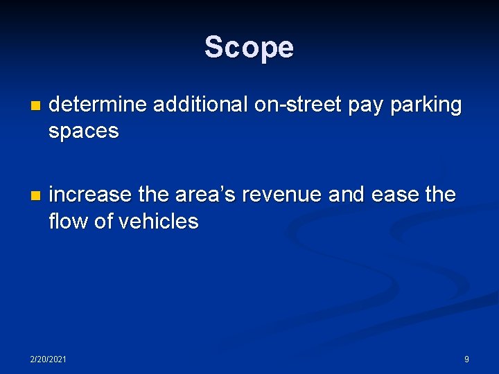 Scope n determine additional on-street pay parking spaces n increase the area’s revenue and