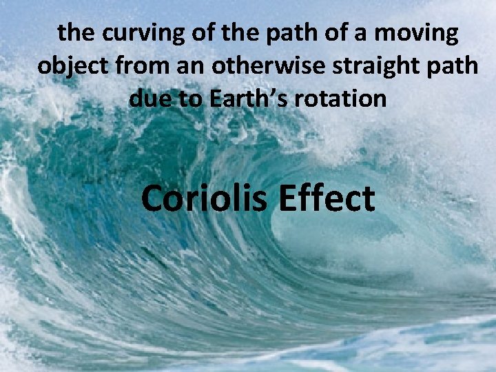 the curving of the path of a moving object from an otherwise straight path