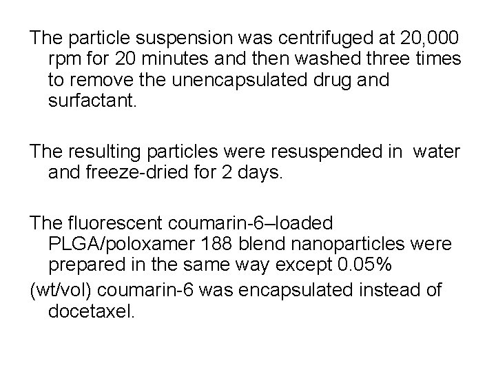 The particle suspension was centrifuged at 20, 000 rpm for 20 minutes and then