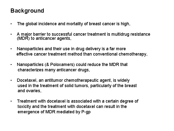 Background • The global incidence and mortality of breast cancer is high, • A