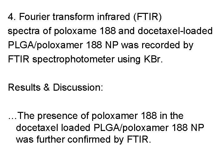 4. Fourier transform infrared (FTIR) spectra of poloxame 188 and docetaxel-loaded PLGA/poloxamer 188 NP