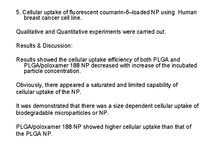 5. Cellular uptake of fluorescent coumarin-6–loaded NP using Human breast cancer cell line. Qualitative