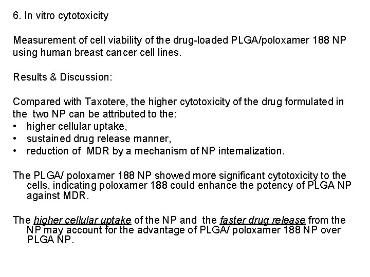 6. In vitro cytotoxicity Measurement of cell viability of the drug-loaded PLGA/poloxamer 188 NP