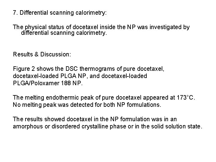 7. Differential scanning calorimetry: The physical status of docetaxel inside the NP was investigated