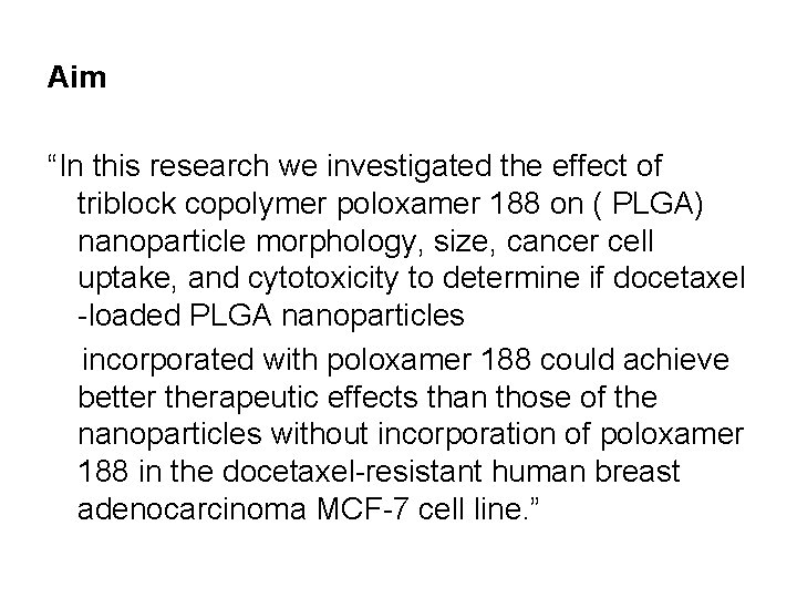 Aim “In this research we investigated the effect of triblock copolymer poloxamer 188 on