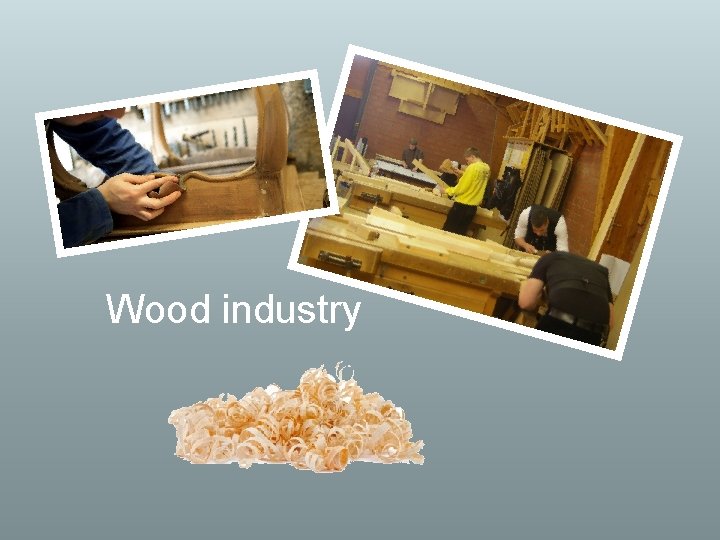 Wood industry 
