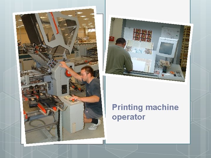 Printing machine operator 