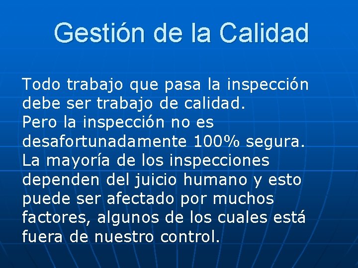 Gestión de la Calidad Todo trabajo que pasa la inspección debe ser trabajo de