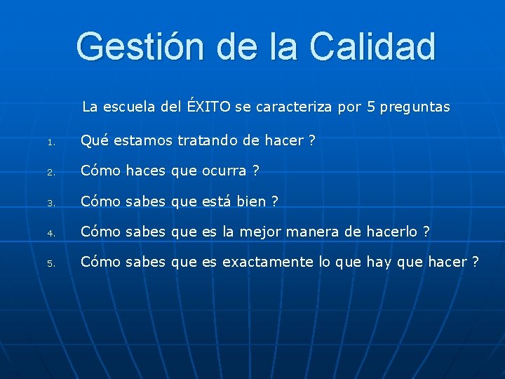 Gestión de la Calidad La escuela del ÉXITO se caracteriza por 5 preguntas 1.